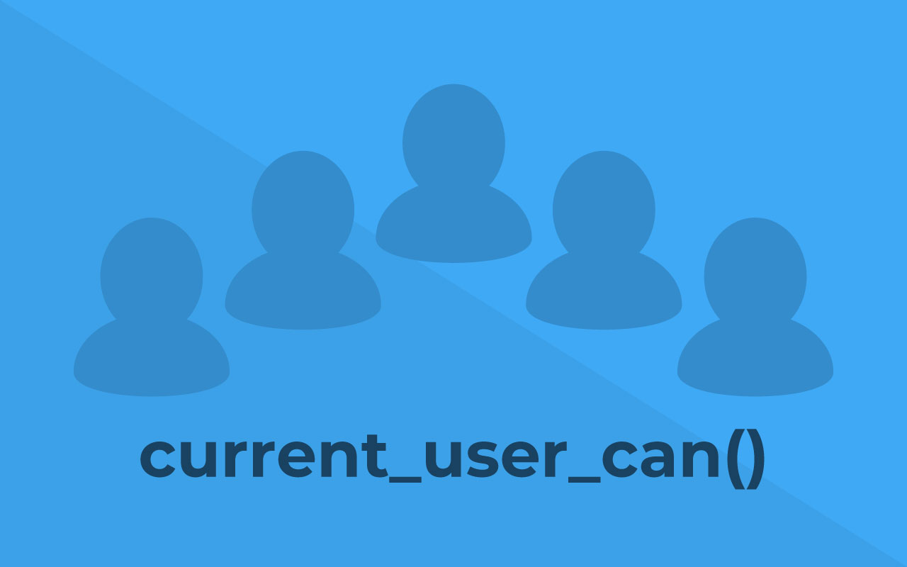 [WordPress] current_user_can を使ってユーザー権限ごとに条件分岐をする方法