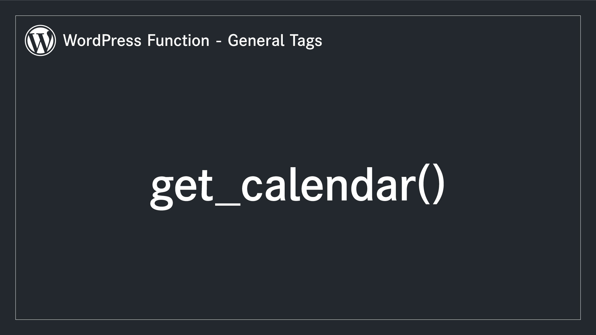 get_calendar() – カレンダーを表示する関数