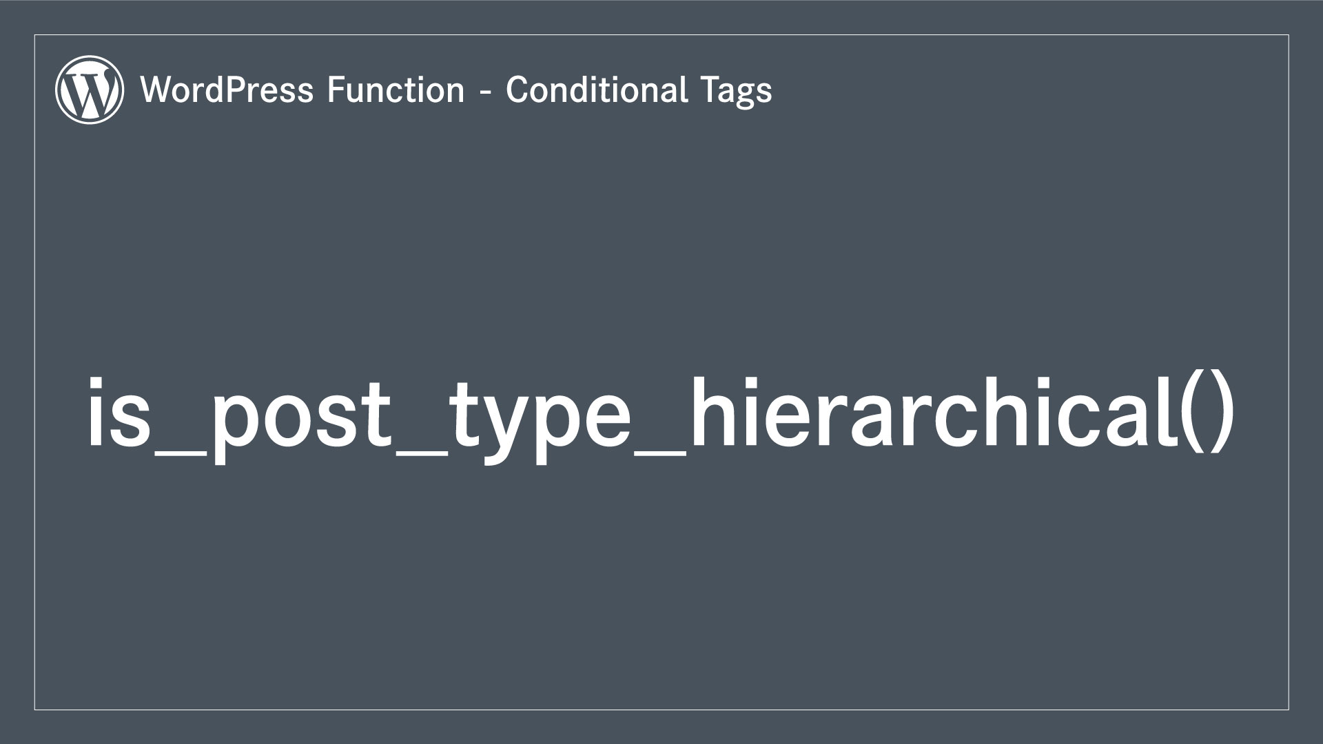 is_post_type_hierarchical – 特定の投稿タイプが階層を持っているか判断する関数